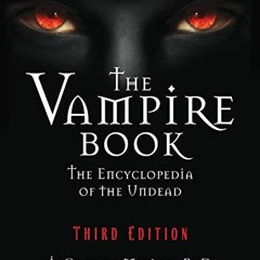 ✔️ [PDF] Download The Vampire Book: The Encyclopedia of the Undead (The Real Unexplained! Collec