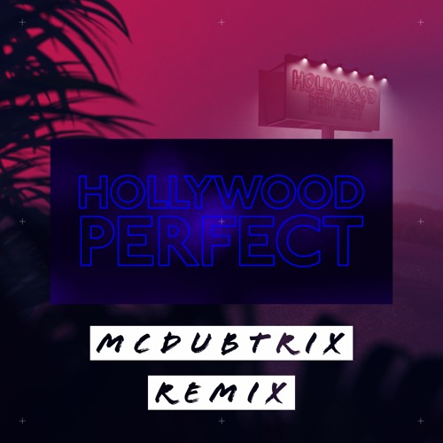 Unknown Brain - Hollywood Perfect (ft. NotEvenTanner) [McDubtrix Remix] [FREE DL]