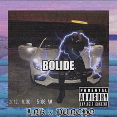 BOLIDE - Lnk x Puncho