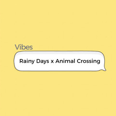 Rainy Days X Animal Crossing