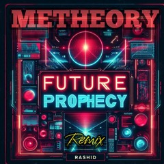Future Prophecy - Rashid  (METHEORY KRACH Remix) FREE DL