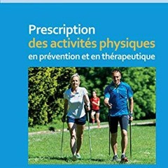 Télécharger le PDF Prescription des activités physiques: en prévention et en thérapeutique (Spo