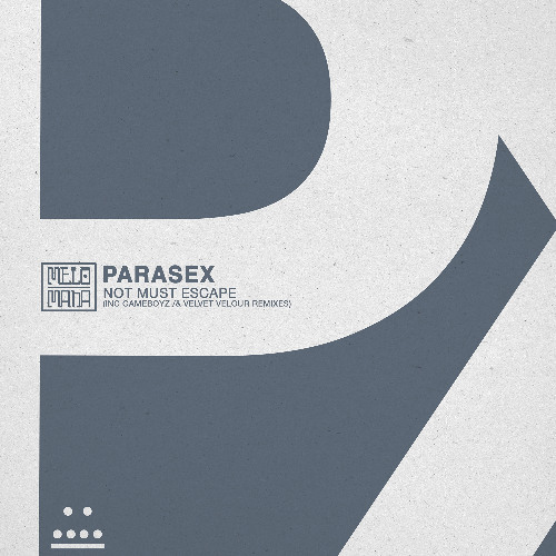 PREMIERE - Parasex -  Not Must Escape (Gameboyz Remix) (Melomana Records)