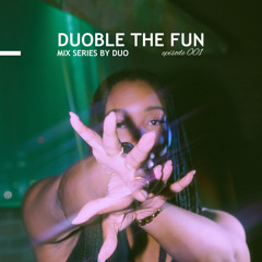 Duoble The Fun with DUO: 001 | Afro House, Afro Tech