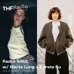Radio GNUL #3 w/ Marie Lung b2b Karete Bu // 29.08.24