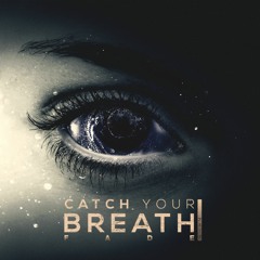 Catch Your Breath - Fade