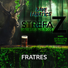 LIVE @ Strefa Z 2024, Rave Fanatics - 17-08-2024