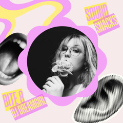 Sound Snacks Bite 008- dj dreamgirl