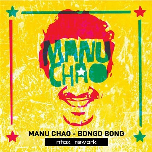 Stream Manu Chao - Bongo Bong (ntox Rework) [FREE DOWNLOAD] by ntox |  Listen online for free on SoundCloud