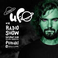 UFO Radio Show #14 - Peredel , Ibiza Global Radio