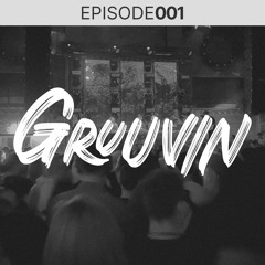 Gruuvin Podcast 1