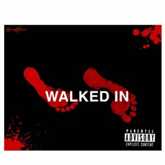 Walked In