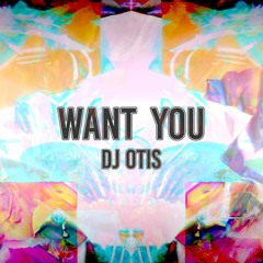 EDW Sound Team "DJ OTIS" - want you