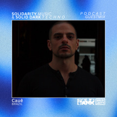 Solidarity Music Podcast | #37 Guestmix by Cauê