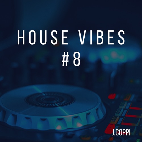 House Vibes #8
