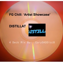 FG Chill Artist Showcase_Part 4.0_Presents_Best Of: DISTILLAT on Aviv Media_GDD 4 Deck Mix_Nov 23