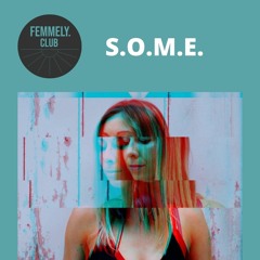 S.O.M.E x Radio Viggo x Femmely Club 30 - 04 - 21
