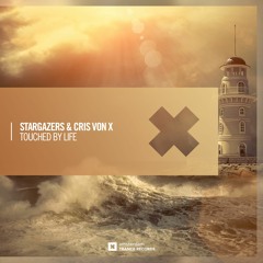 Stargazers & Cris Von X - Touched By Life