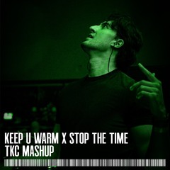 SLANDER, William Black, Aaron Shirk - Keep U Warm x Stop The Time (TKC Mashup)