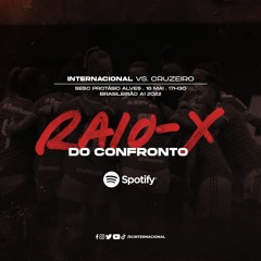 Raio-X #82 | Internacional x Cruzeiro | 16/05