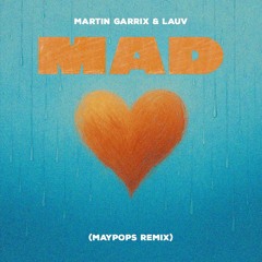 MAD (Maypops Remix)