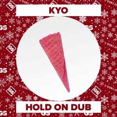 kyo - Hold On Dub (FULL VERSION & FREE DOWNLOAD IN DESCRIPTION)