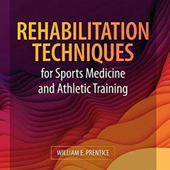 [Free] PDF ✅ Rehabilitation Techniques for Sports Medicine and Athletic Training by