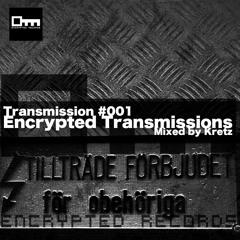 Encrypted transmissions 001 - Mixed by Kretz