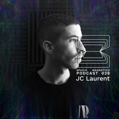 JC Laurent - Spazio Magnetico Podcast [028]