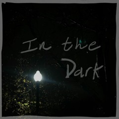 In The Dark (Single) OUT ON ALL PLATFORMS