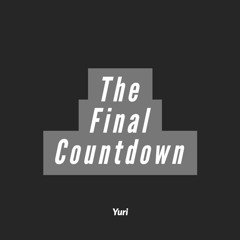 Europe - The Final Countdown (Bootleg Yuri)