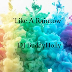 DJ BuddyHolly - "Like A Rainbow"