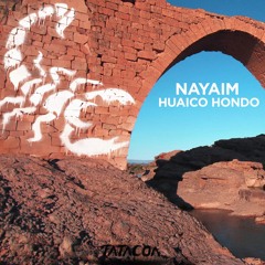 PREMIERE: NAYAIM - Huaico (Fabi Yond Remix) [Tatacoa]