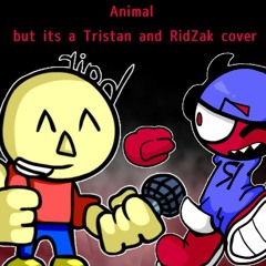 (old and not good)animal but its a Tristan and RidZak cover