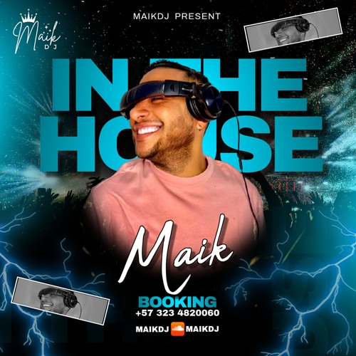 IN THE HOUSE (PODCAST PROMOTIONAL) MAIK DJ
