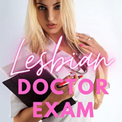 [READ] PDF 📥 Lesbian Doctor Exam: A Lesbian Medical Exam Erotica Short Story (Examin