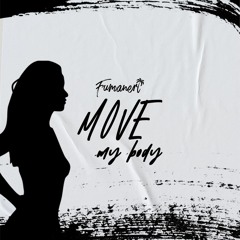 Fumaneri - Move My Body (FREE DOWNLOAD)