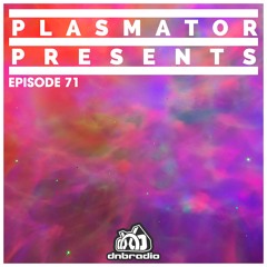 Plasmator LIVE on DNBRADIO - Plasmator Presents Episode 71