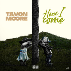 Tavon Moore - Here I Come (Offical Audio)
