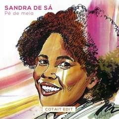 Sandra de Sá - Pé de Meia (Cotait Edit)