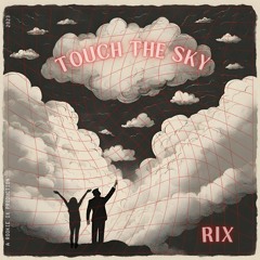 TOUCH THE SKY