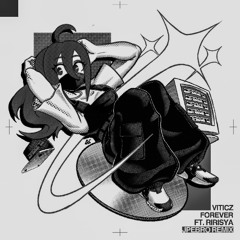 Forever (ft. Ririsya) [JPEBRO REMIX]