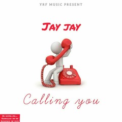 Jayjay-calling- you
