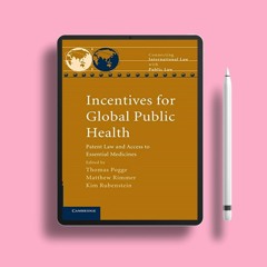 Incentives for Global Public Health: Patent Law and Access to Essential Medicines (Connecting I