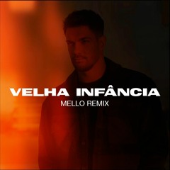 Tribalistas - Velha Infância (MELLO Remix)