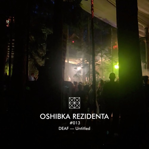 OSHIBKA REZIDENTA #013 DEAF — Untitled