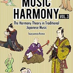 Read [PDF EBOOK EPUB KINDLE] Japanese Music Harmony: The Harmony Theory in Traditional Japanese Musi