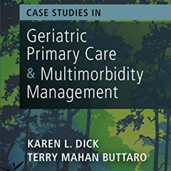 [GET] KINDLE PDF EBOOK EPUB Case Studies in Geriatric Primary Care & Multimorbidity Management by  K