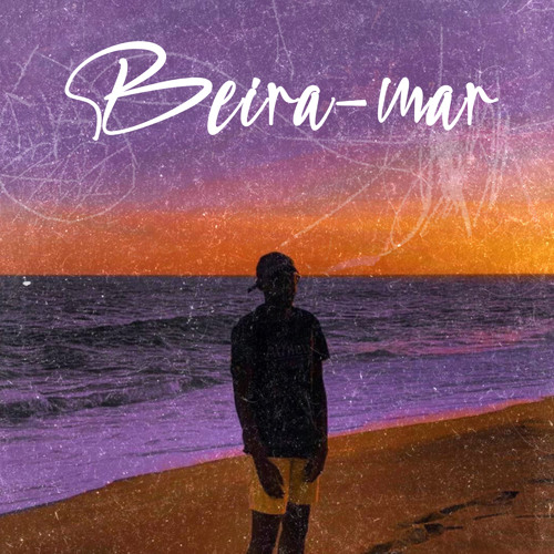 Beira-mar(Um Poema Para Ti) [Prod. By Keygo]