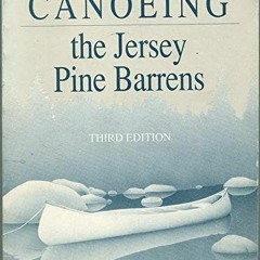 READ [EPUB KINDLE PDF EBOOK] Canoeing the Jersey Pine Barrens by  Robert Parnes 🎯